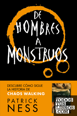 De hombres a monstruos (Chaos Walking 3)