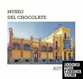 MUSEO DEL CHOCOLATE. ASTORGA