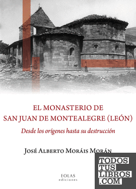EL MONASTERIO DE SAN JUAN DE MONTEALEGRE (LEÓN)