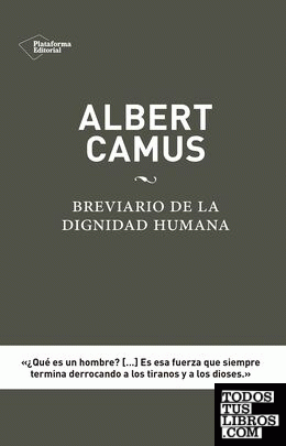 Albert Camus: Breviario de la dignidad humana