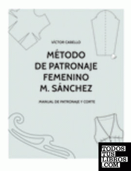 Método de patronaje femenino M. Sánchez