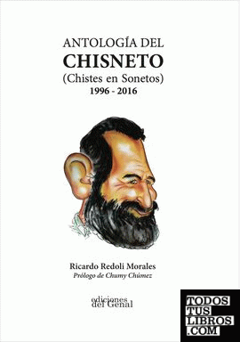 ANTOLOGIA DEL CHISNETO (CHISTES EN SONETOS 1996-2016)