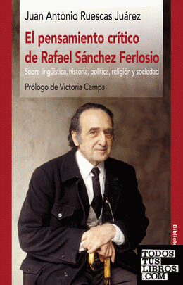 El pensamiento crítico de Rafael Sánchez Ferlosio