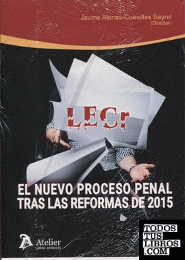 El nuevo proceso penal tras las reformas de 2015.