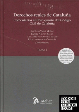 Derechos reales de Cataluña. 2 vols. Comentarios al libro quinto del Código Civil de Cataluña.
