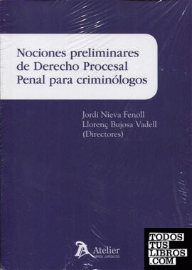 Nociones preliminares de Derecho procesal penal para criminólogos.
