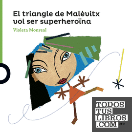 El triangle de Malévitx vol ser una superheroïna