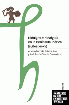 Hidalgos e hidalguía en la Península Ibérica (siglos XII-XV)