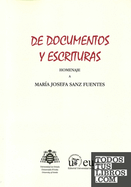 De documentos y escrituras. Homenaje a María Josefa Sanz Fuentes