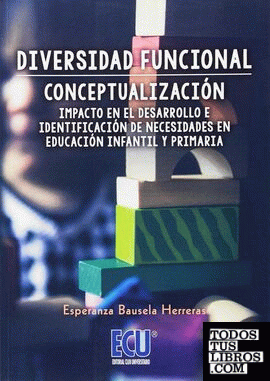 Diversidad funcional: Conceptualización, impacto en el desarrollo e identificación de necesidades en Educación Infantil y Primaria