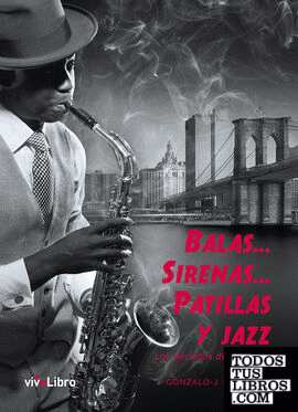 Balas... sirenas... patillas y jazz Balas... sirenas... patillas y jazz