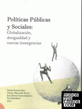 Políticas públicas y sociales: globalización, desigualdad y nuevas insurgencias