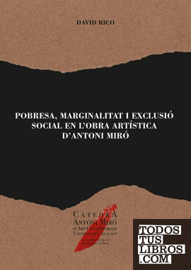 Pobresa, marginalitat i exclusió social en l'obra artística d'Antoni Miró