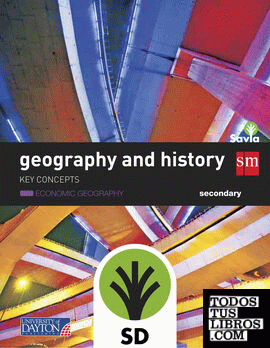 SD Profesor. Geography and history. SEC;E100ondary. Savia. Key Concepts: EC;E100onomic geography