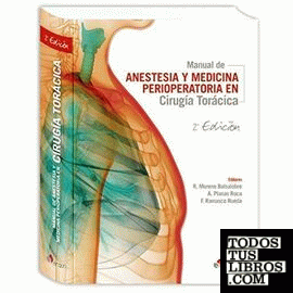 Manual de Anestesia y Medicina Perioperatoria en Cirugía Torácica. 2ª Edición