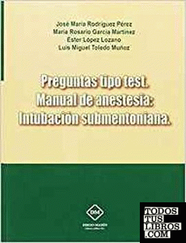 PREGUNTAS TIPO TEST. MANUAL DE ANESTESIA: INTUBACION SUBMENTONIANA