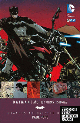 Grandes Autores de Batman: Paul Pope - Batman: Año 100