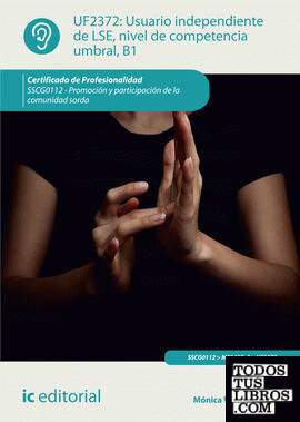 Usuario independiente de LSE, nivel de competencia umbral, B1. SSCG0112 - Promoción y participación de la comunidad sorda