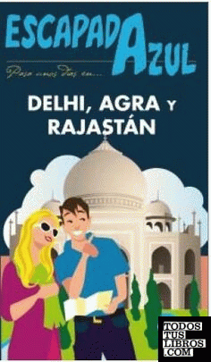 Escapada Azul Delhi, Agra y Rajastán