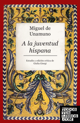 Miguel de Unamuno. A la juventud hispana