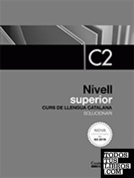 SOLUCIONARI NIVELL SUPERIOR C2. Edició 2018