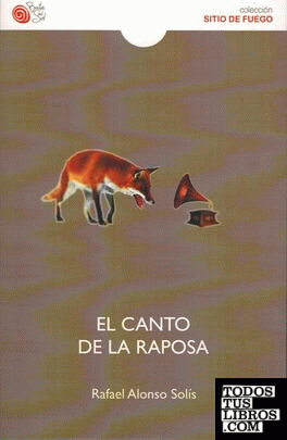 El Canto De La Raposa de Alonso Solis, Rafael 978-84-16794-34-8