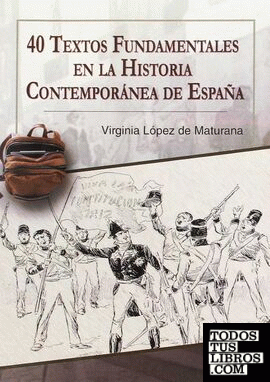 40 textos fundamentales en la Historia Contemporánea de España