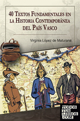40 textos fundamentales en la Historia Contemporánea del País Vasco