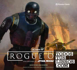 Star Wars El arte de Rogue One