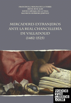 Mercaderes extranjeros antes la Real Chancillería de Valladolid (1482-1525)