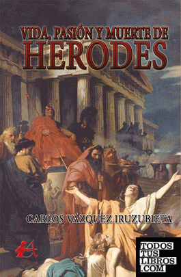 Vida, pasión y muerte de Herodes