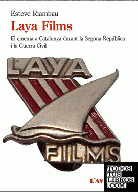 Laya Films i el cinema a Catalunya durant la Guerra Civil