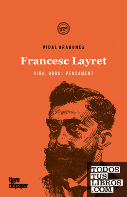 Francesc Layret. Vida, obra i pensament