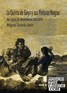 La Quinta de Goya y sus Pinturas Negras - 2ªED
