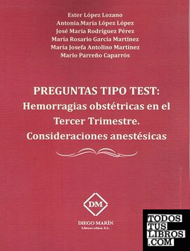 PREGUNTAS TIPO TEST HEMORRAGIAS OBSTETRICAS EN EL TERCER TRIMESTRE. CONSIDERACIONES ANESTESICAS