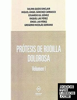 PROTESIS DE RODILLA DOLOROSA VOLUMEN I