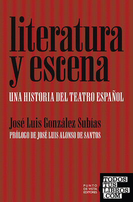 Literatura y escena. Una historia del teatro español