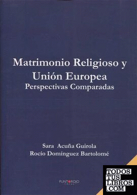 Matrimonio Religioso y Unión Europea. Perspectivas Comparadas
