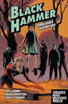 Black Hammer 1. Orígenes secretos