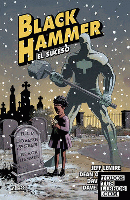 Black Hammer 2. El suceso