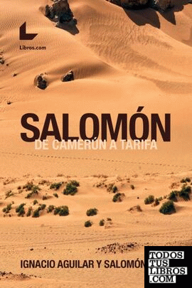 SALOMÓN. DE CAMERÚN A TARIFA