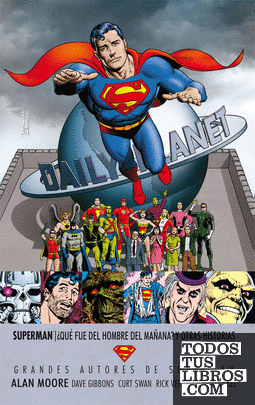 Grandes autores Superman: Alan Moore - ¿Qué sucedió con el Hombre del Mañana? y otras historias (2a edición)