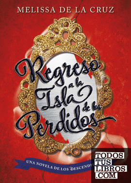 Los Descendientes. Regreso a la Isla de los Perdidos Los Descendientes. Regreso a la Isla de los Perdidos