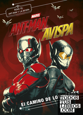 Ant-Man y la Avispa. El camino de los héroes