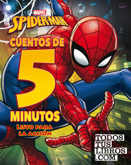 Spider-Man. Cuentos de 5 minutos. Listo para la acción