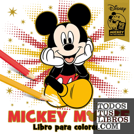 Mickey Mouse. Libro para colorear. Especial 90 aniversario