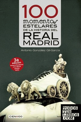 100 momentos estelares de la historia del Real Madrid