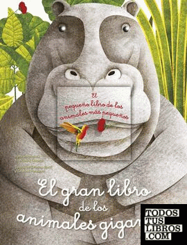 El gran libro de los animales gigantes / El pequeño libro de los animales más pequeños