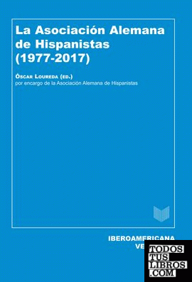La Asociación Alemana de Hispanistas (1977-2017)
