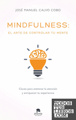 Mindfulness: el arte de controlar tu mente